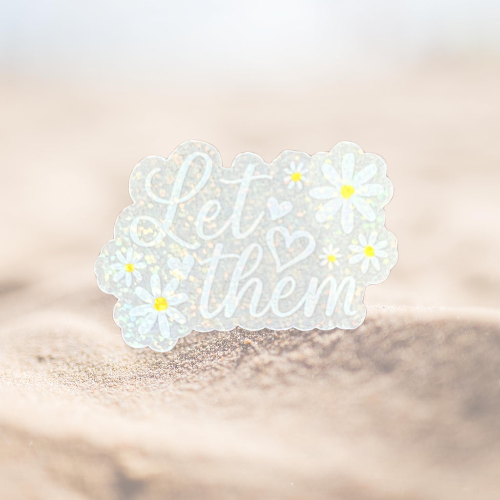 Let Them Sticker | Frosted Holographic Floral Sticker