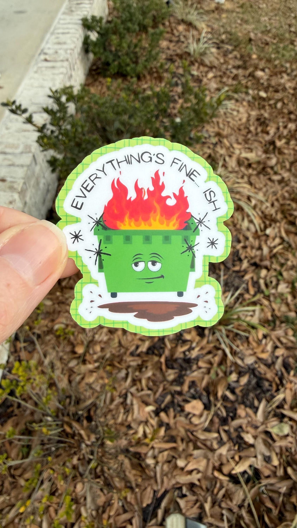 Everything’s Fine… Ish" Dumpster Fire Sticker
